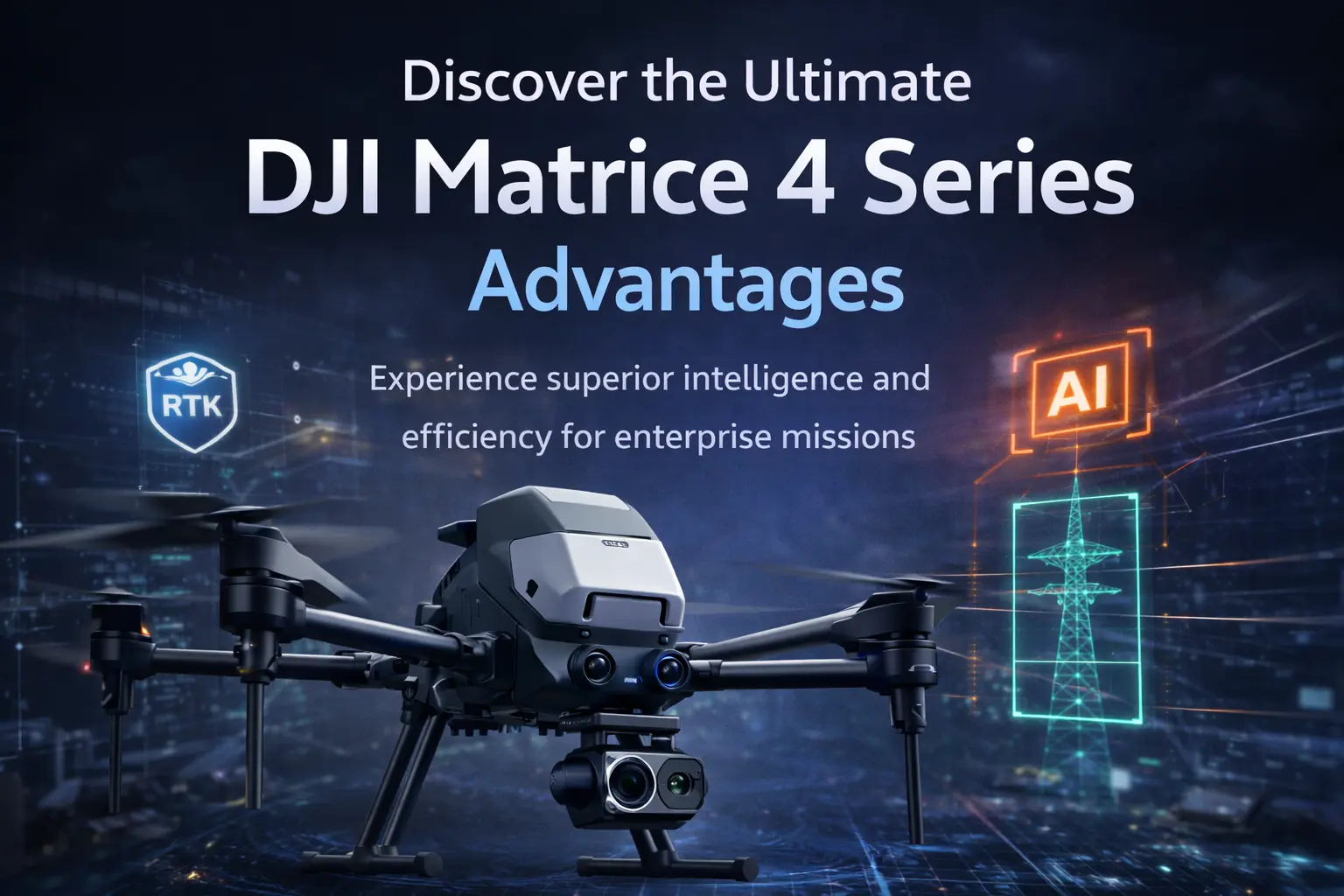 Discover the Ultimate DJI Matrice 4 Series Advantages